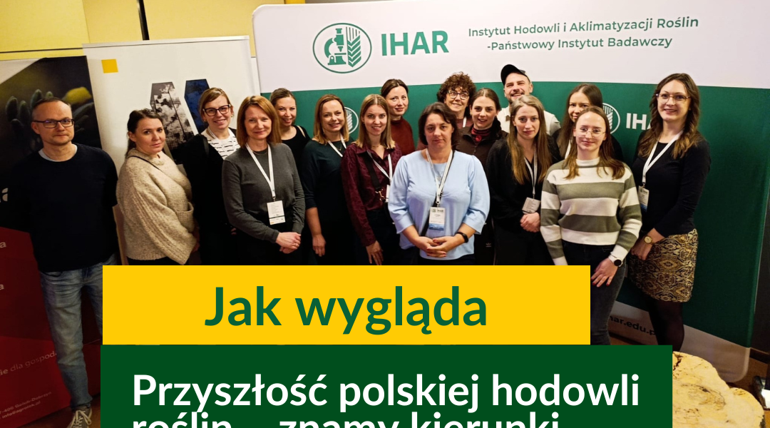 PHR na XV Konferencji IHAR 2026 w Zakopanem. Hodowla roślin, nasiennictwo, genomika i innowacje kształtujące przyszłość rolnictwa.